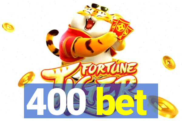 400 bet